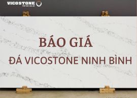 Bảng Báo giá Đá thạch anh Vicostone tại Ninh Bình