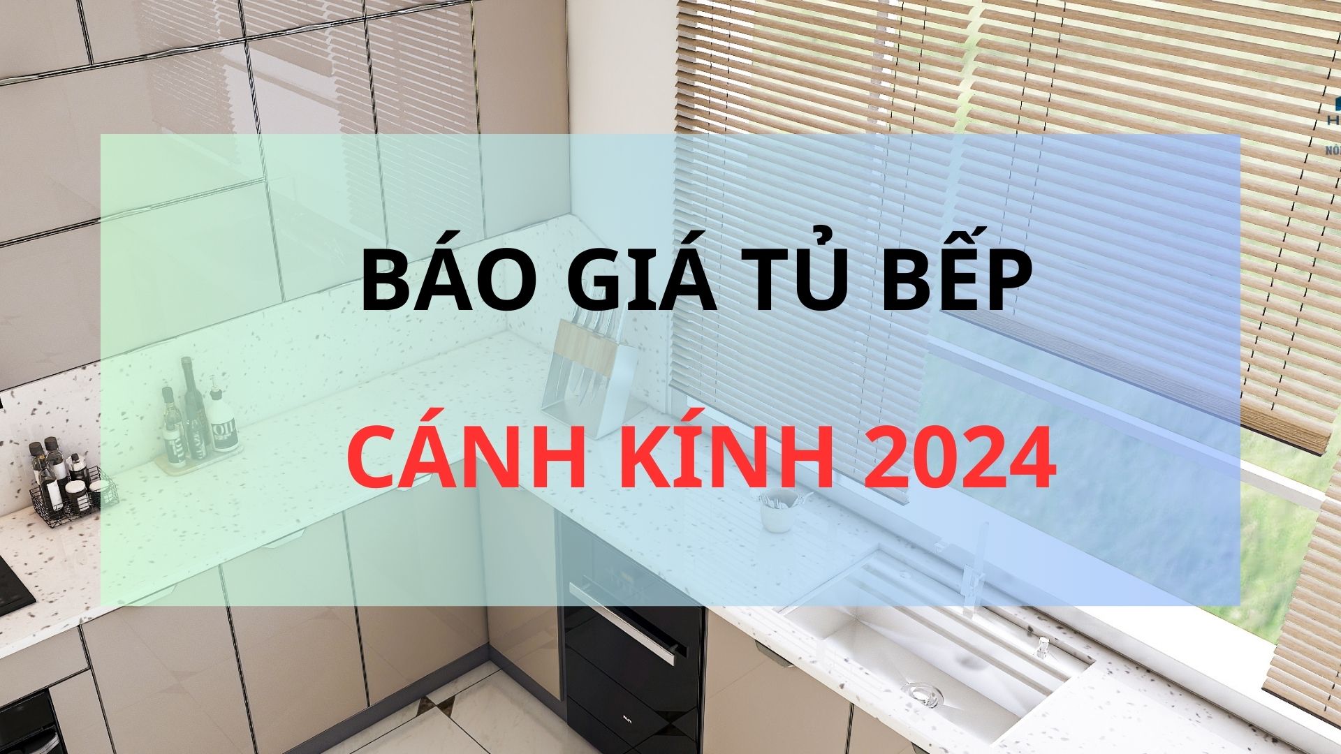Báo giá tủ bếp Cánh kính cao cấp tại Ninh Bình 2024